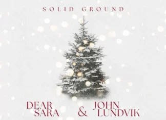 John Lundvik and Dear Sara Release Heartwarming Christmas Anthem «Solid Ground» Solid Ground